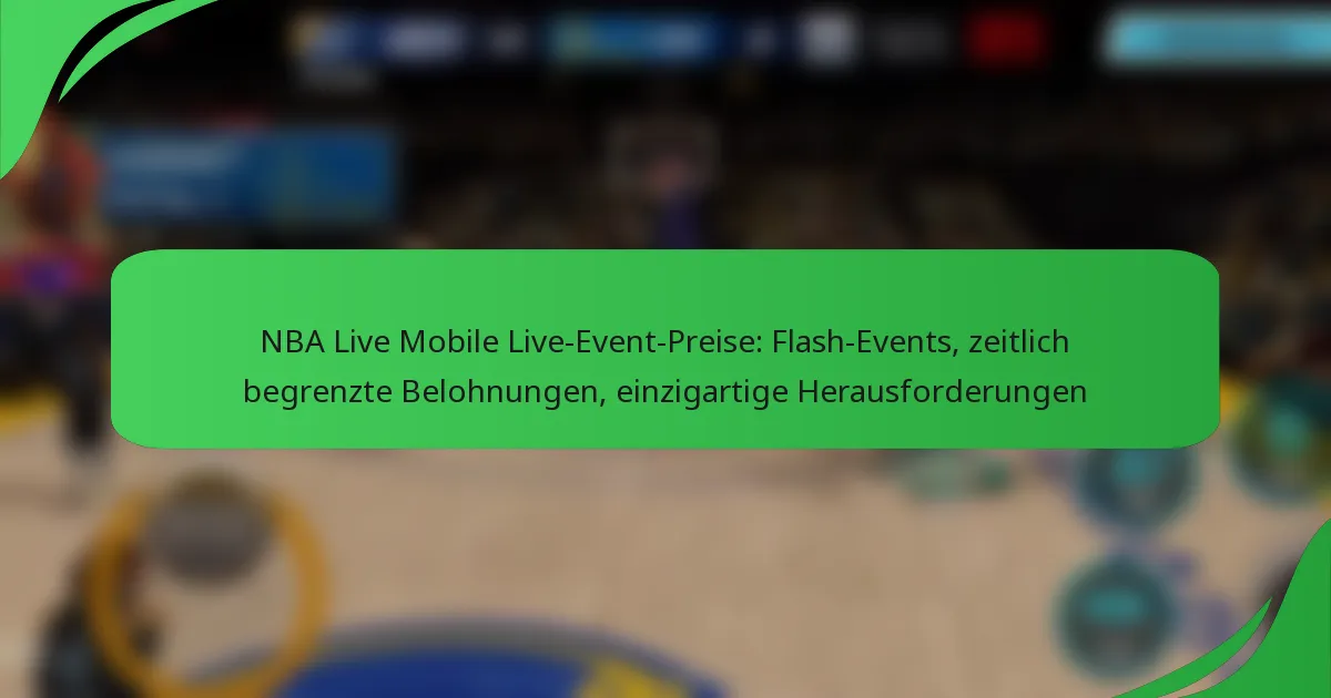 NBA Live Mobile Live-Event-Preise: Flash-Events, zeitlich begrenzte Belohnungen, einzigartige Herausforderungen