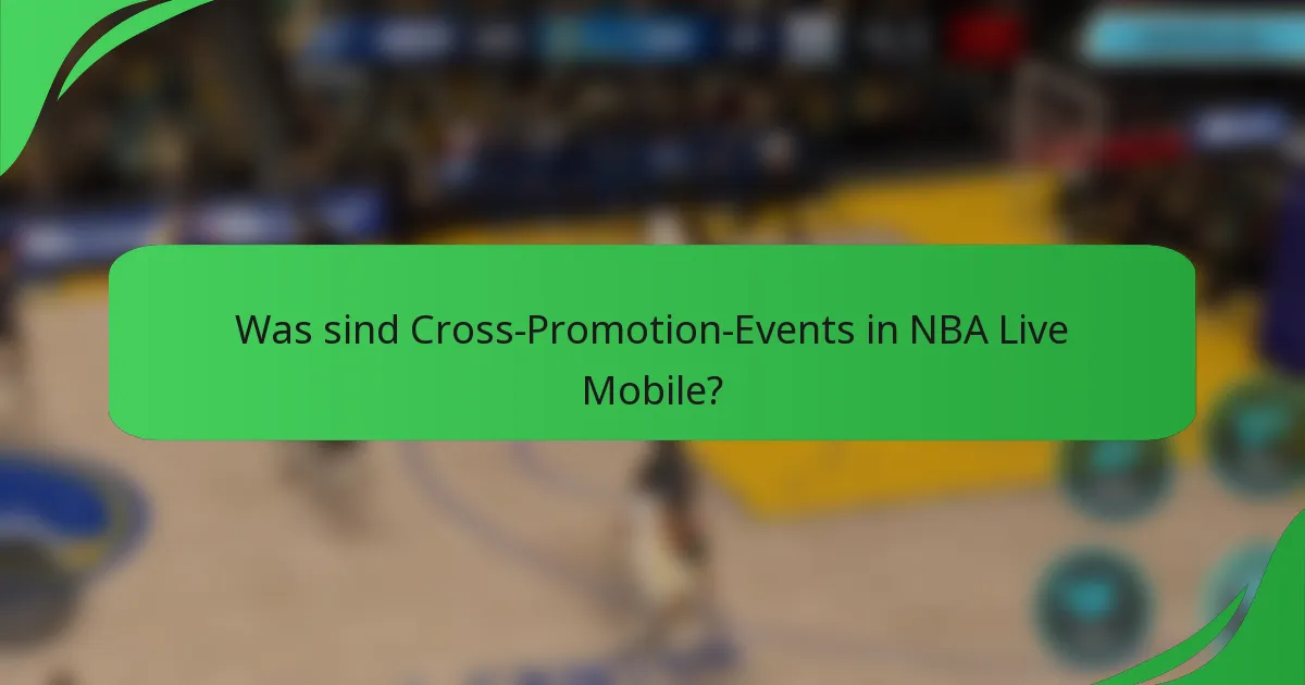 Was sind Cross-Promotion-Events in NBA Live Mobile?