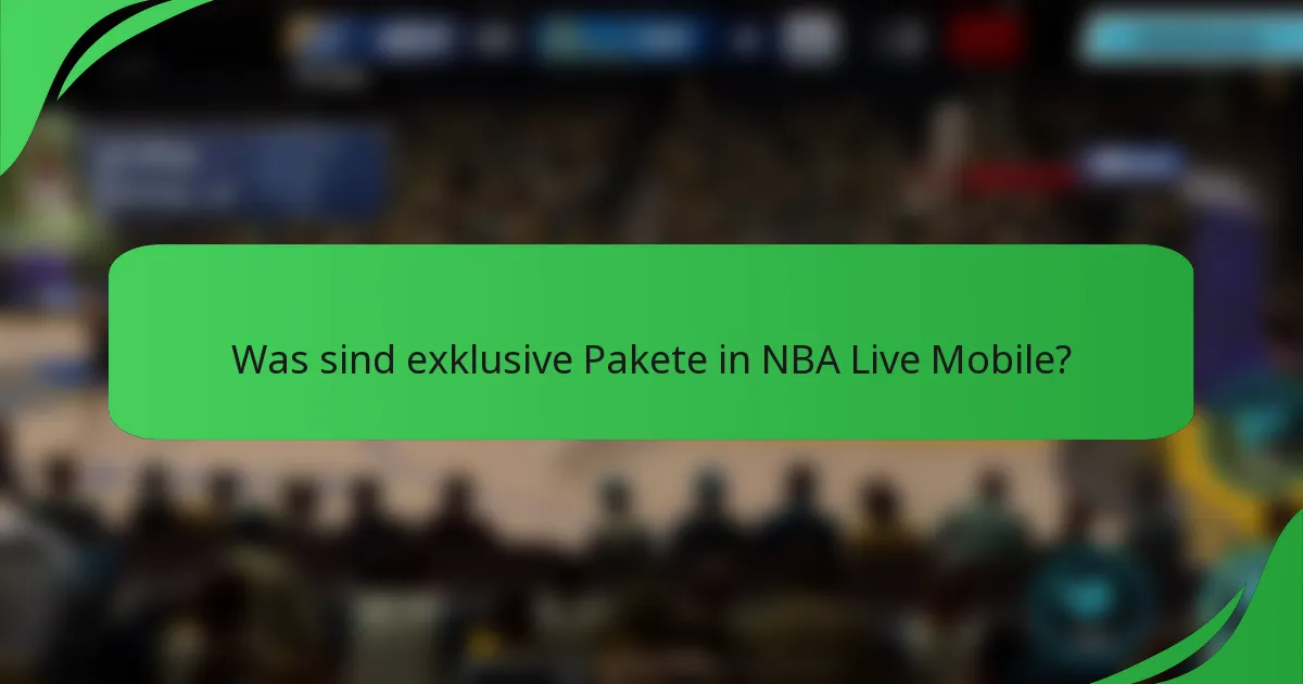 Was sind exklusive Pakete in NBA Live Mobile?