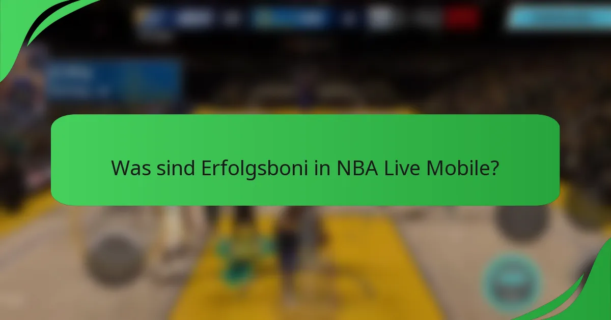Was sind Erfolgsboni in NBA Live Mobile?