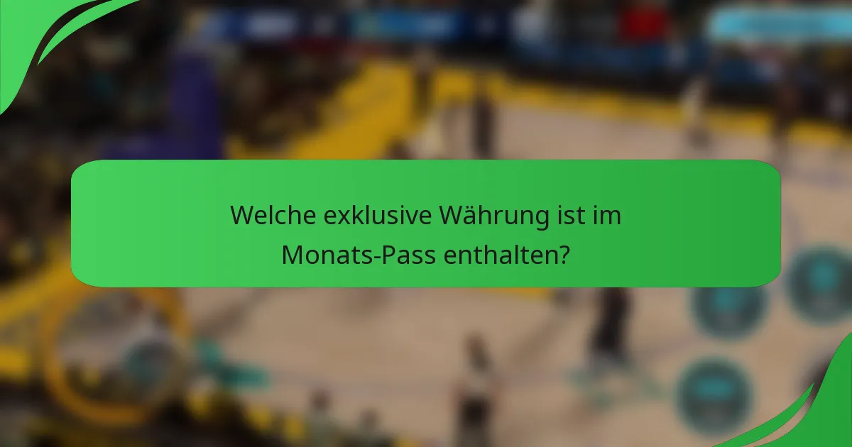 Welche exklusive Währung ist im Monats-Pass enthalten?