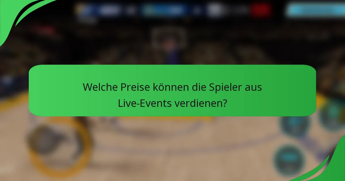 Welche Preise können die Spieler aus Live-Events verdienen?