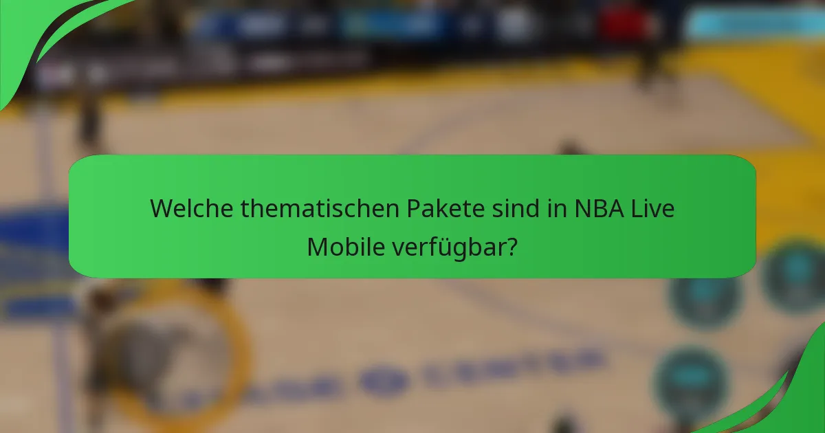 Welche thematischen Pakete sind in NBA Live Mobile verfügbar?