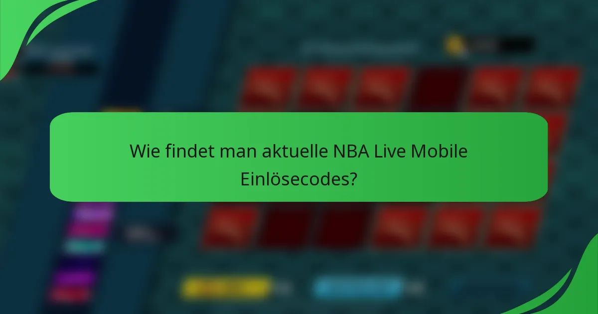 Wie findet man aktuelle NBA Live Mobile Einlösecodes?