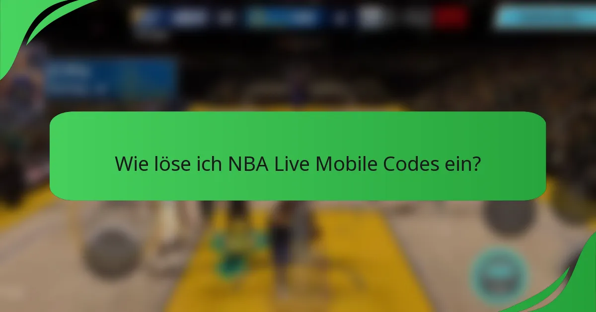 Wie löse ich NBA Live Mobile Codes ein?