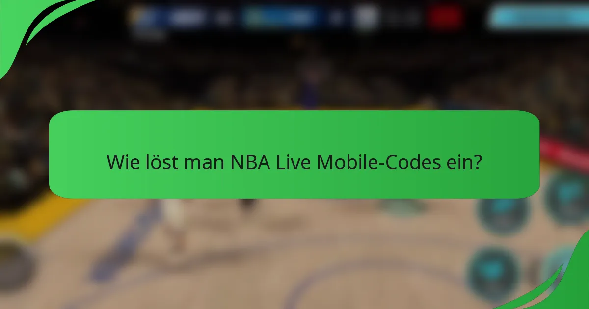 Wie löst man NBA Live Mobile-Codes ein?