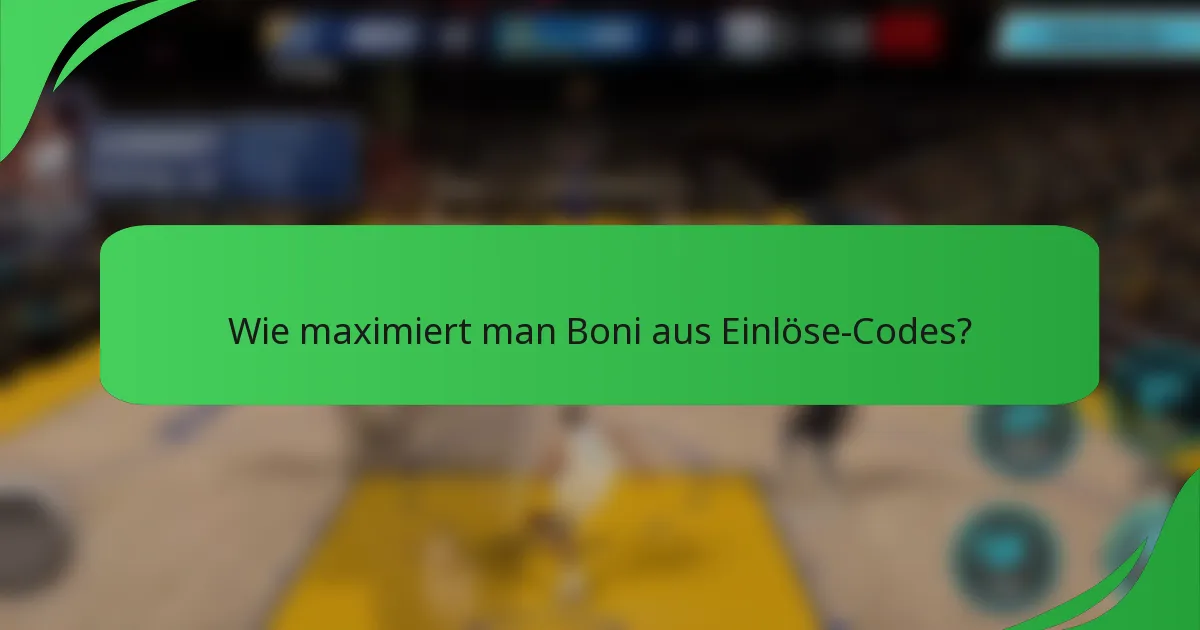 Wie maximiert man Boni aus Einlöse-Codes?