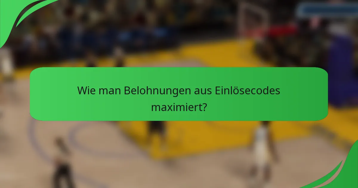 Wie man Belohnungen aus Einlösecodes maximiert?