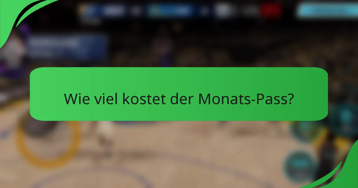 Wie viel kostet der Monats-Pass?